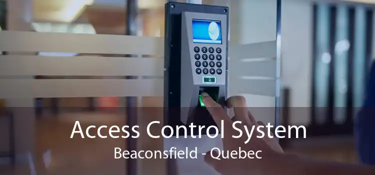 Access Control System Beaconsfield - Quebec