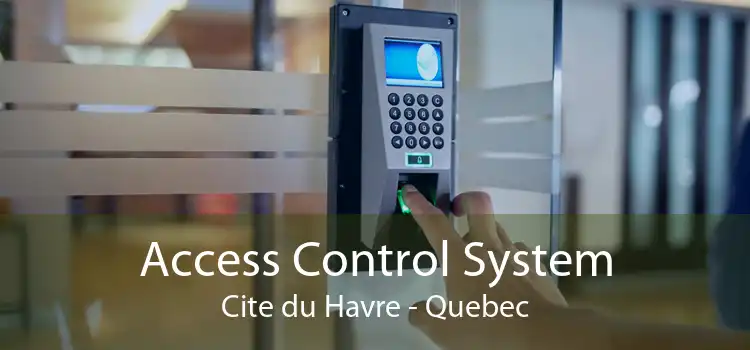 Access Control System Cite du Havre - Quebec