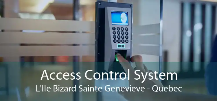 Access Control System L'Ile Bizard Sainte Genevieve - Quebec