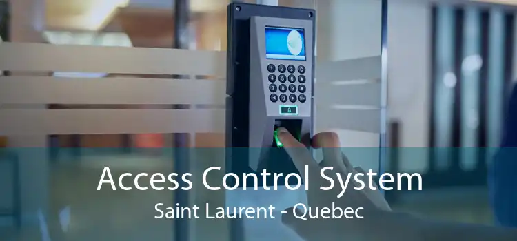 Access Control System Saint Laurent - Quebec