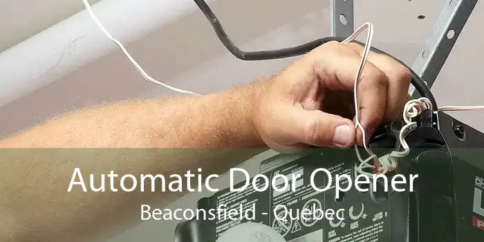 Automatic Door Opener Beaconsfield - Quebec