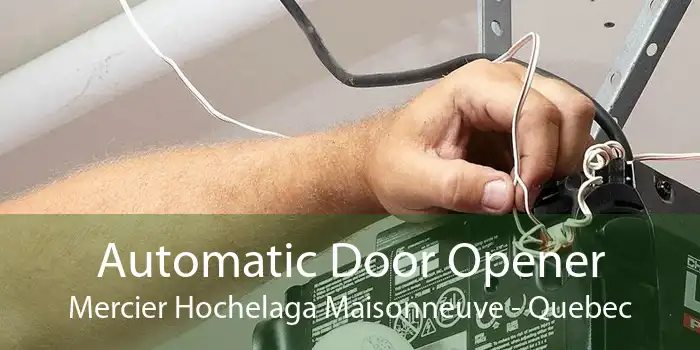 Automatic Door Opener Mercier Hochelaga Maisonneuve - Quebec