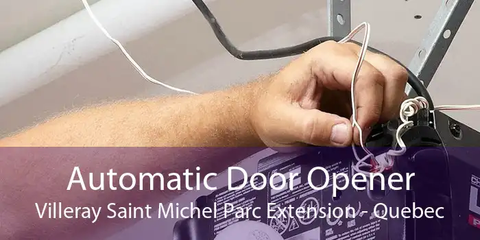 Automatic Door Opener Villeray Saint Michel Parc Extension - Quebec