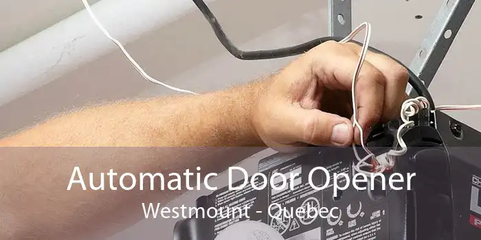 Automatic Door Opener Westmount - Quebec