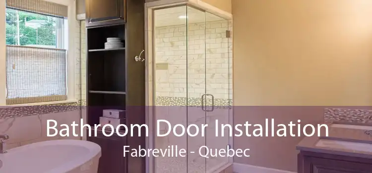 Bathroom Door Installation Fabreville - Quebec