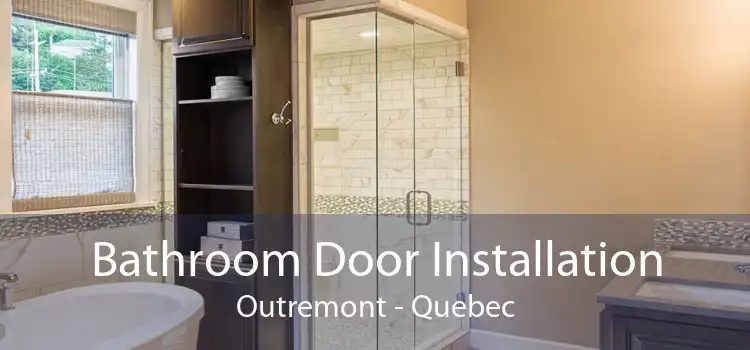 Bathroom Door Installation Outremont - Quebec