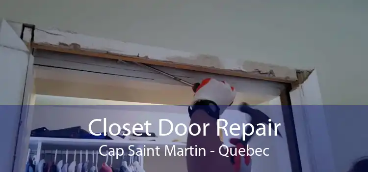 Closet Door Repair Cap Saint Martin - Quebec