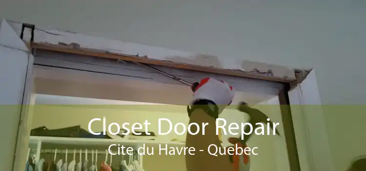 Closet Door Repair Cite du Havre - Quebec