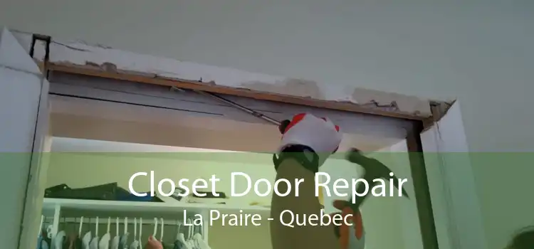 Closet Door Repair La Praire - Quebec