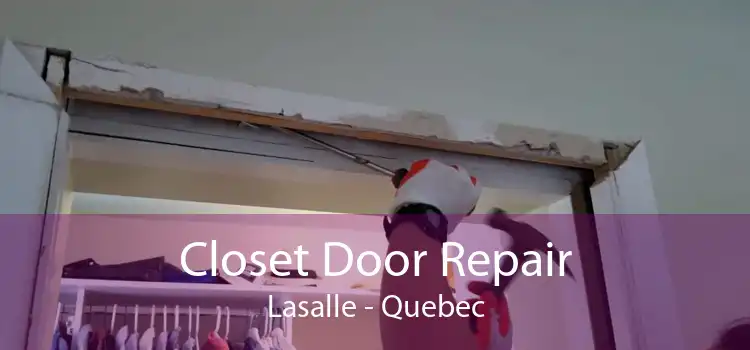 Closet Door Repair Lasalle - Quebec