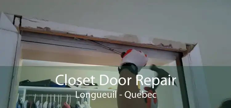 Closet Door Repair Longueuil - Quebec