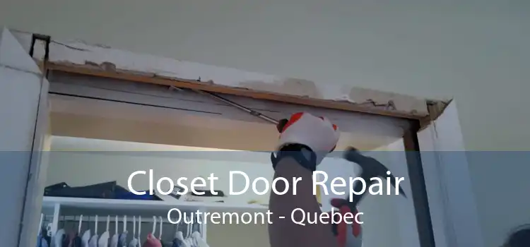 Closet Door Repair Outremont - Quebec