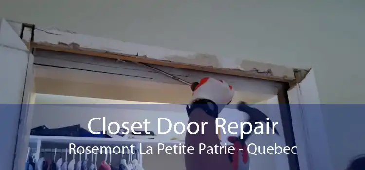 Closet Door Repair Rosemont La Petite Patrie - Quebec