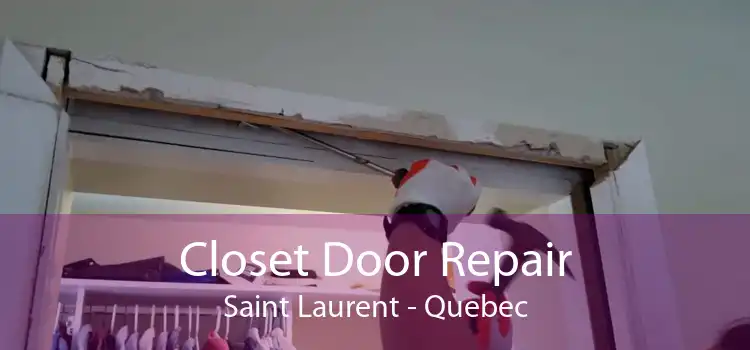 Closet Door Repair Saint Laurent - Quebec