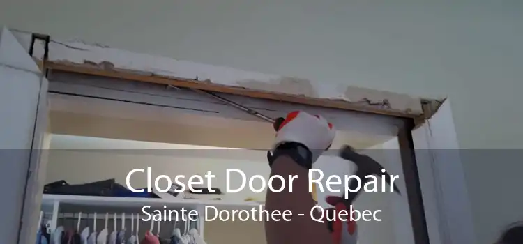 Closet Door Repair Sainte Dorothee - Quebec