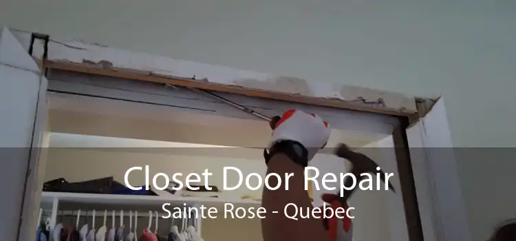 Closet Door Repair Sainte Rose - Quebec