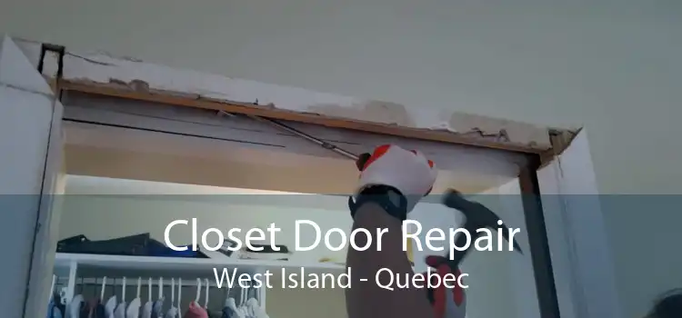 Closet Door Repair West Island - Quebec