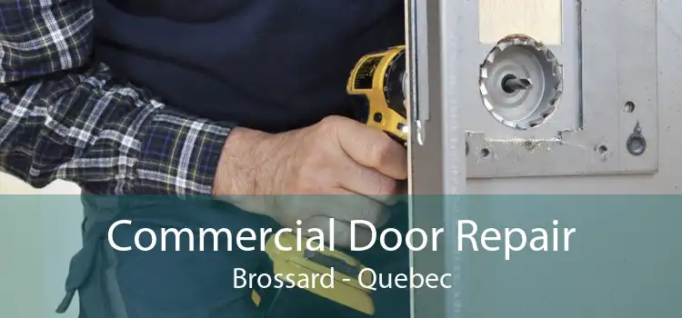 Commercial Door Repair Brossard - Quebec