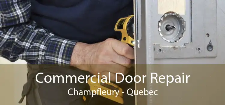 Commercial Door Repair Champfleury - Quebec