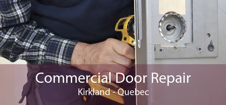 Commercial Door Repair Kirkland - Quebec