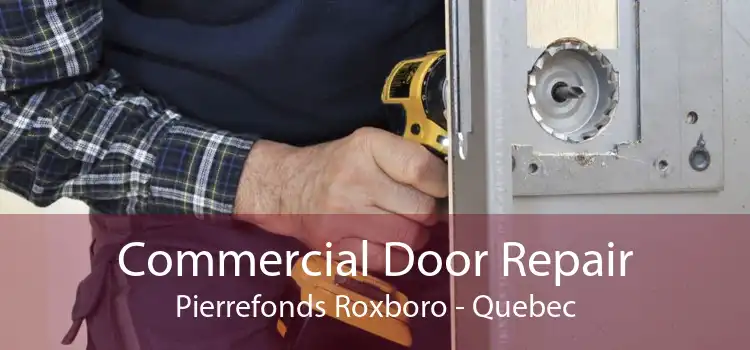 Commercial Door Repair Pierrefonds Roxboro - Quebec