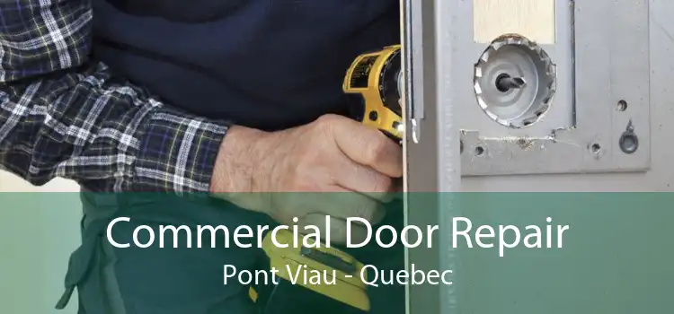 Commercial Door Repair Pont Viau - Quebec