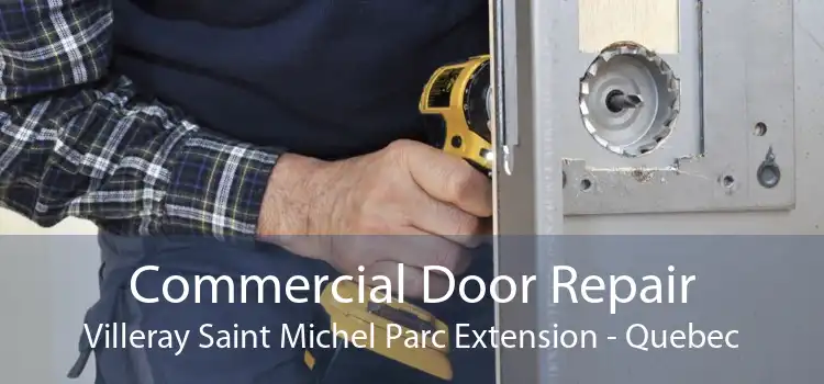 Commercial Door Repair Villeray Saint Michel Parc Extension - Quebec