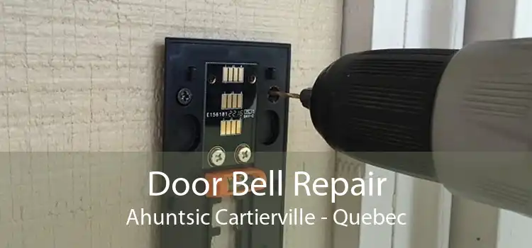 Door Bell Repair Ahuntsic Cartierville - Quebec