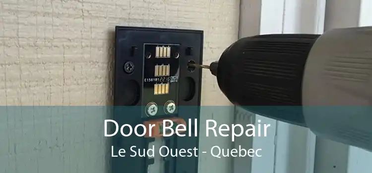 Door Bell Repair Le Sud Ouest - Quebec