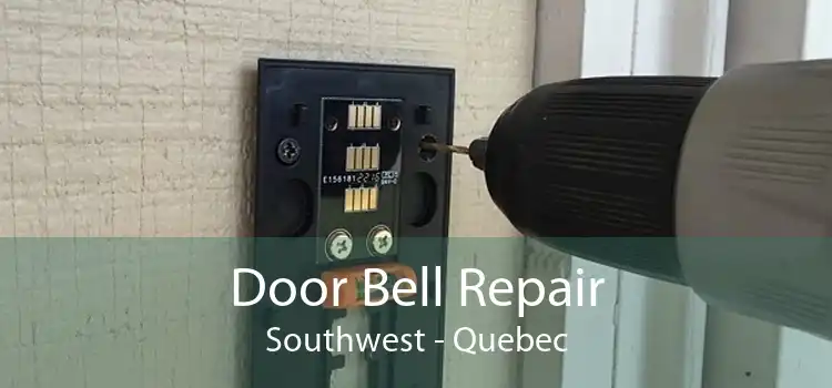 Door Bell Repair Southwest - Quebec