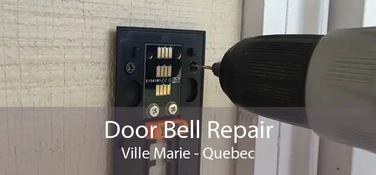 Door Bell Repair Ville Marie - Quebec