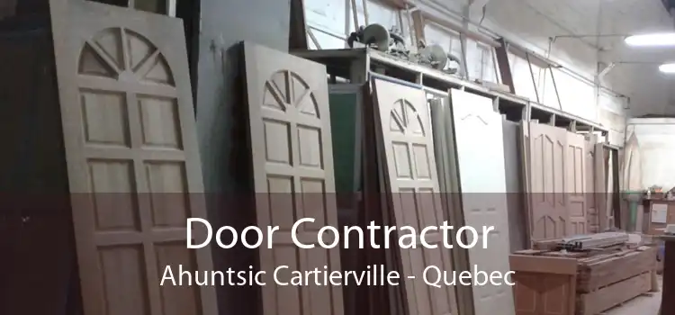 Door Contractor Ahuntsic Cartierville - Quebec