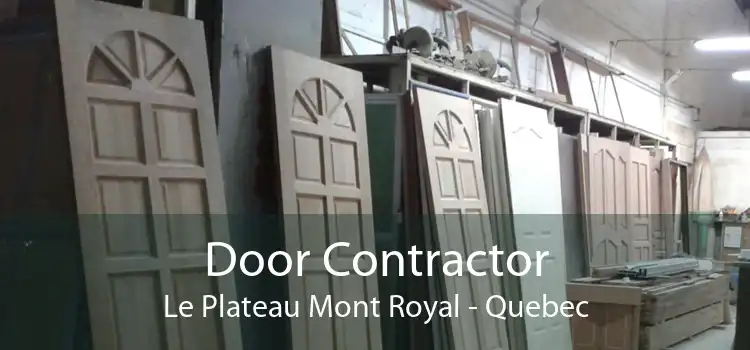 Door Contractor Le Plateau Mont Royal - Quebec