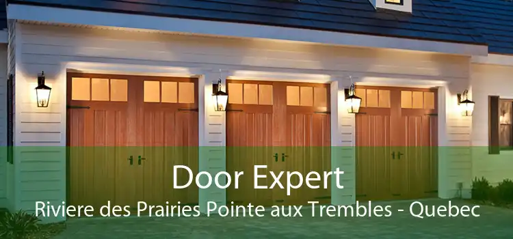 Door Expert Riviere des Prairies Pointe aux Trembles - Quebec