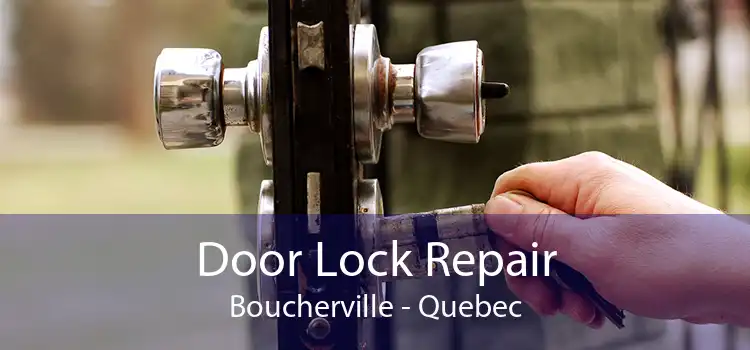 Door Lock Repair Boucherville - Quebec