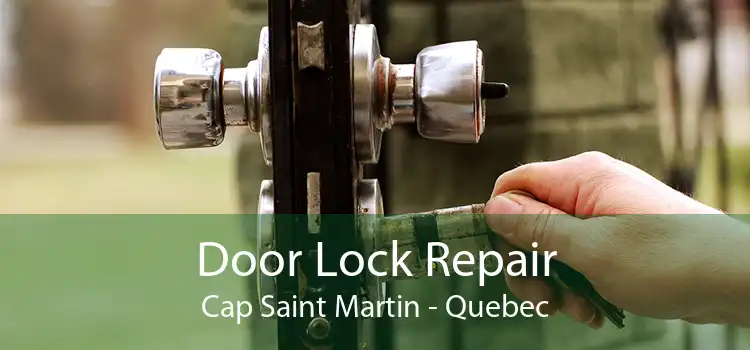 Door Lock Repair Cap Saint Martin - Quebec