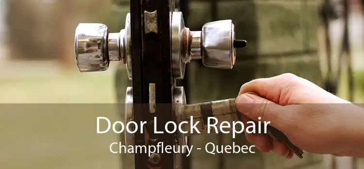 Door Lock Repair Champfleury - Quebec