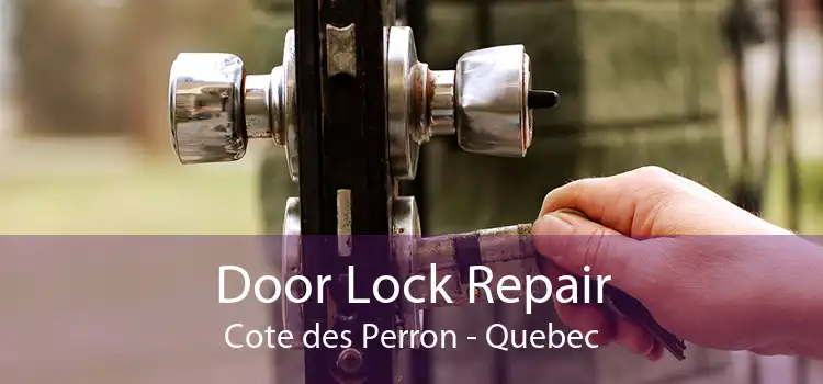 Door Lock Repair Cote des Perron - Quebec