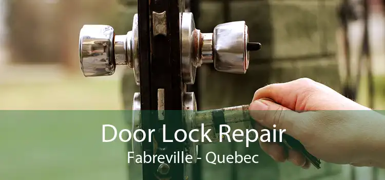 Door Lock Repair Fabreville - Quebec