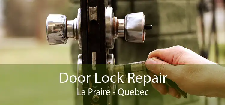 Door Lock Repair La Praire - Quebec