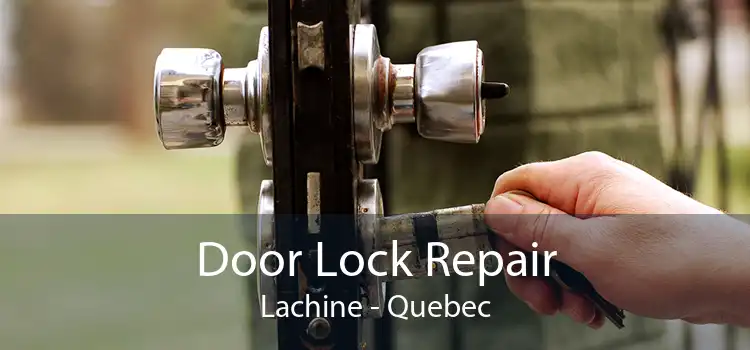 Door Lock Repair Lachine - Quebec