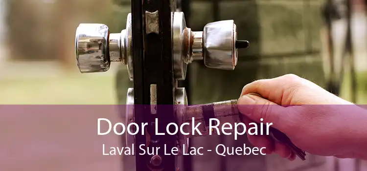 Door Lock Repair Laval Sur Le Lac - Quebec