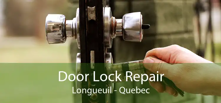 Door Lock Repair Longueuil - Quebec