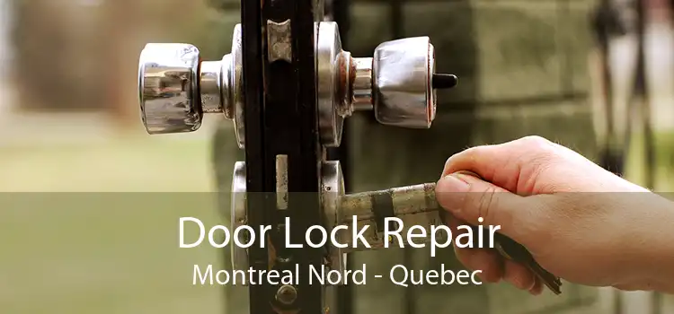 Door Lock Repair Montreal Nord - Quebec