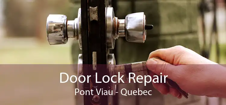 Door Lock Repair Pont Viau - Quebec