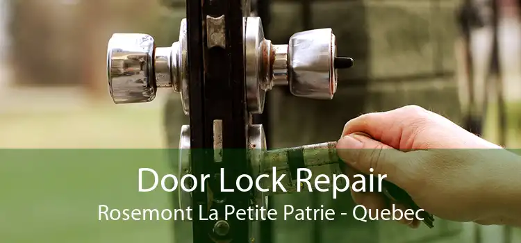 Door Lock Repair Rosemont La Petite Patrie - Quebec