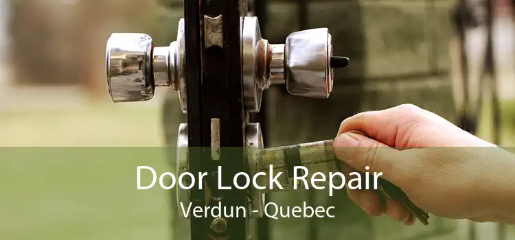 Door Lock Repair Verdun - Quebec