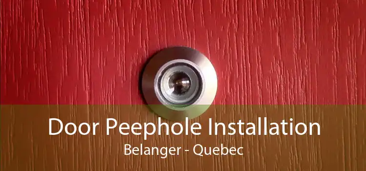 Door Peephole Installation Belanger - Quebec