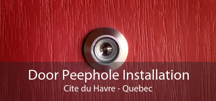 Door Peephole Installation Cite du Havre - Quebec