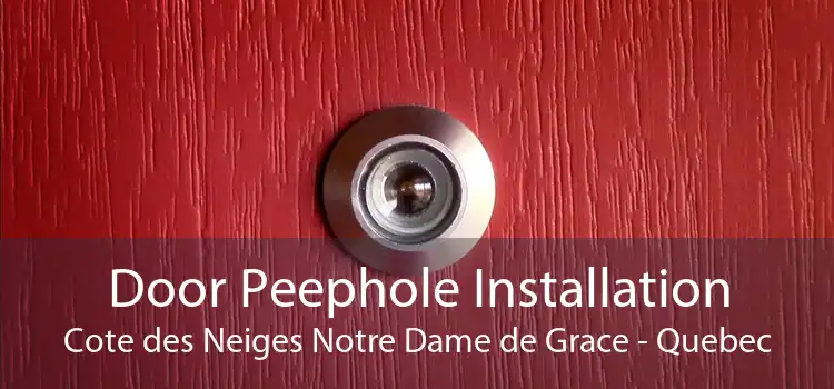 Door Peephole Installation Cote des Neiges Notre Dame de Grace - Quebec